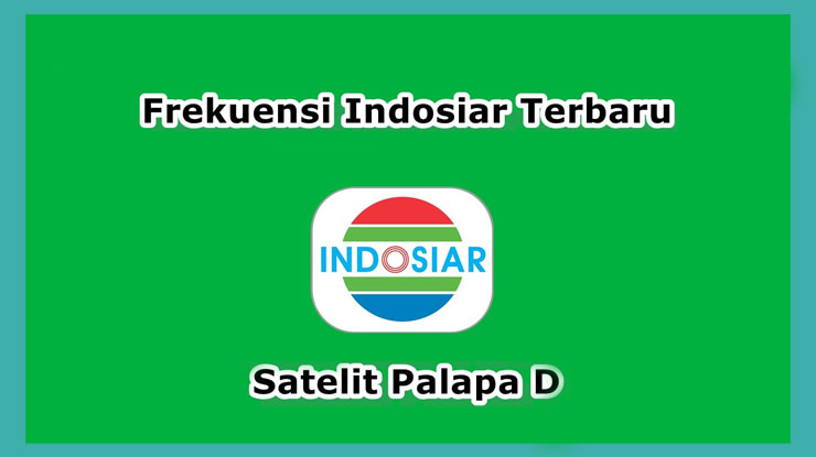 Frekuensi Indosiar Di Satelit Palapa D