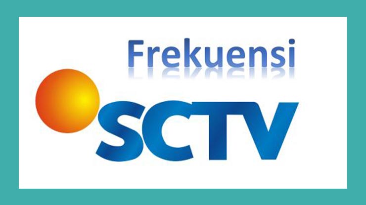 Frekuensi SCTV Terbaru dan Teranyar