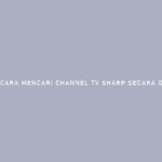 Cara Mencari Channel TV Sharp Secara Otomatis