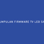 Kumpulan Firmware TV LED Samsung Terlengkap Semua Tipe