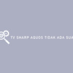 TV Sharp Aquos Tidak Ada Suara