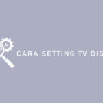 Cara Setting TV Digital