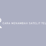 Cara Menambah Satelit Telkom 4