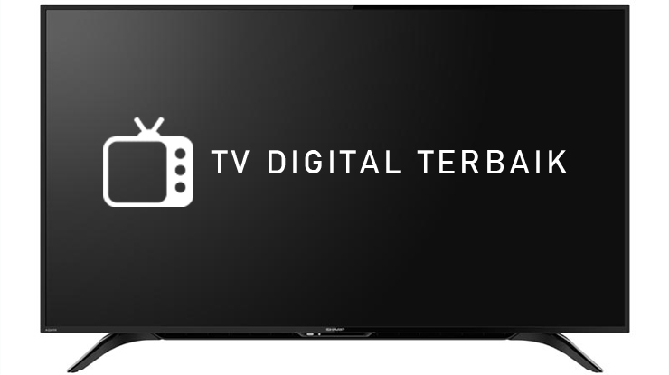 Rekomendasi TV Digital Terbaik