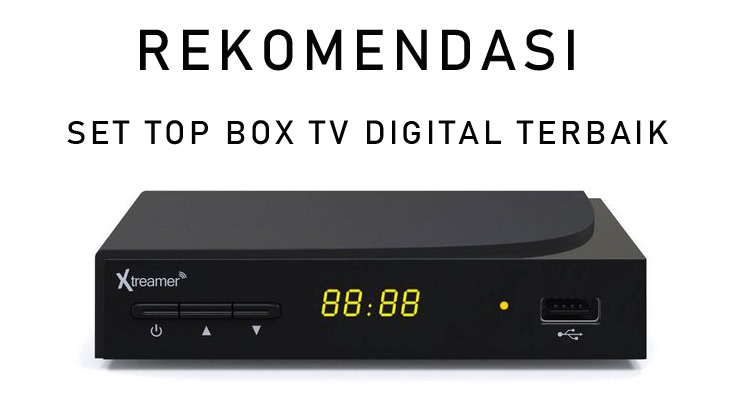 Rekomendasi Set Top Box TV Digital Terbaik.