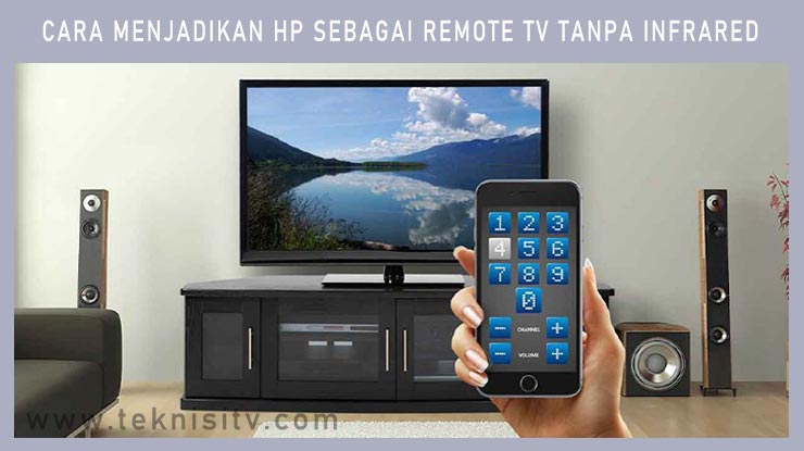 Cara Menjadikan HP Sebagai Remote TV Tanpa Infrared.