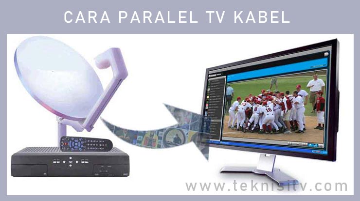 Cara Paralel TV kabel.