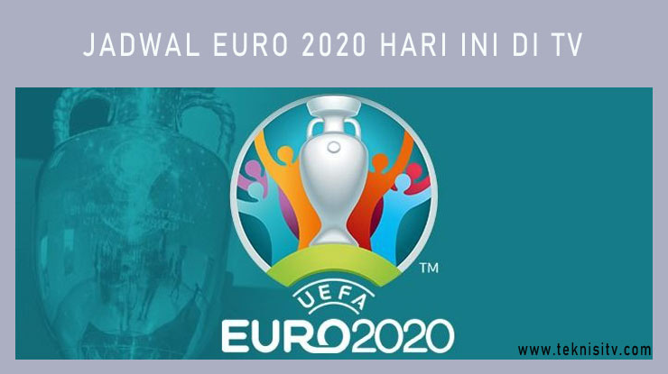 Jadwal EURO 2020 Hari Ini di TV. 1