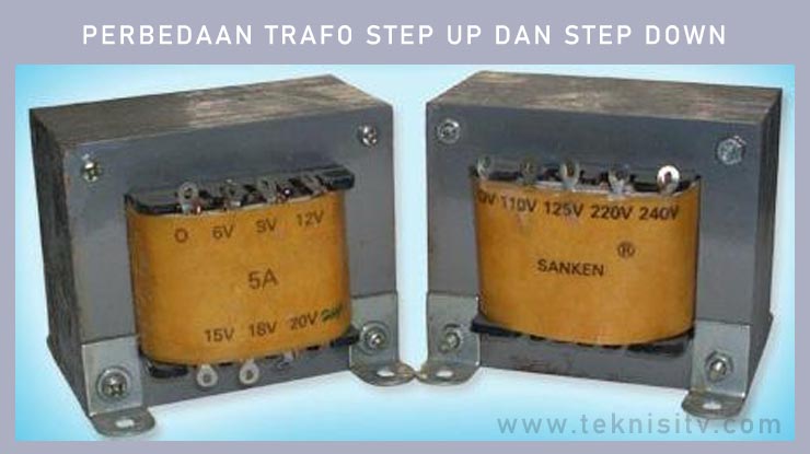 Perbedaan Trafo Step Up dan Step Down.