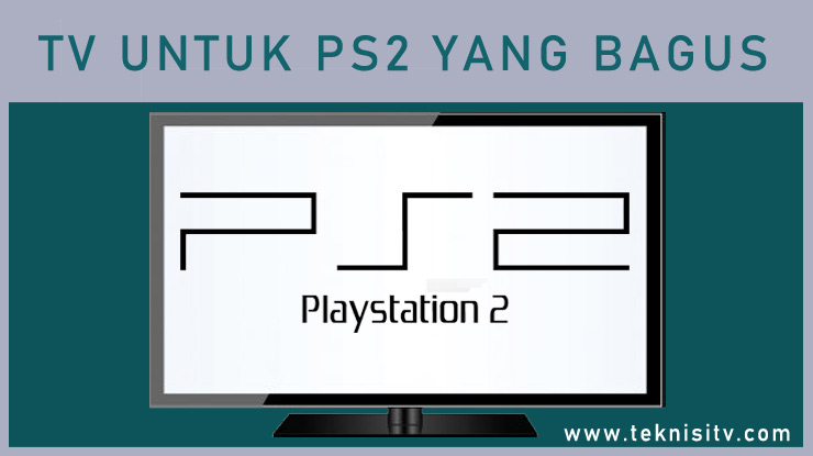 TV Untuk PS2 Yang Bagus.