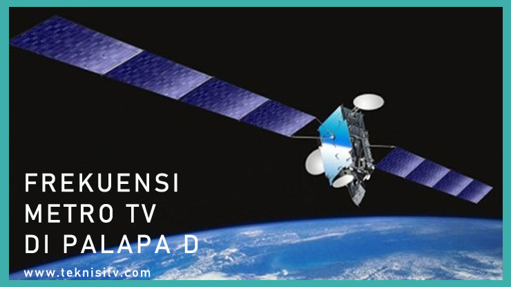 Frekuensi Metro TV Di Satelit Palapa