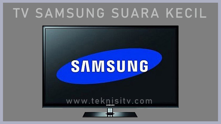Mengatasi Permasalahan Suara Pada TV Samsung
