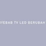 PENYEBAB TV LED BERUBAH WARNA