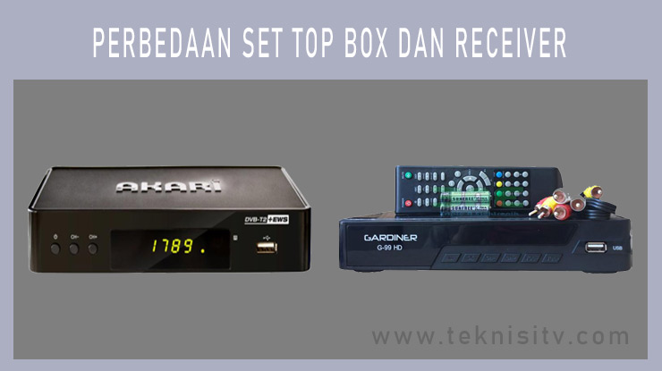 Perbedaan Set Top Box dan Receiver.