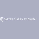 DAFTAR SIARAN TV DIGITAL