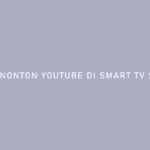 CARA NONTON YOUTUBE DI SMART TV SAMSUNG