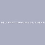 CARA BELI PAKET PROLIGA 2023 NEX PARABOLA