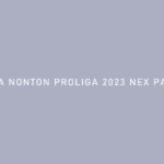 CARA NONTON PROLIGA 2023 NEX PARABOLA