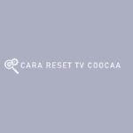 CARA RESET TV COOCAA