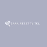 CARA RESET TV TCL