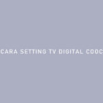 CARA SETTING TV DIGITAL COOCAA