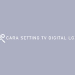 CARA SETTING TV DIGITAL LG
