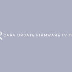 CARA UPDATE FIRMWARE TV TCL