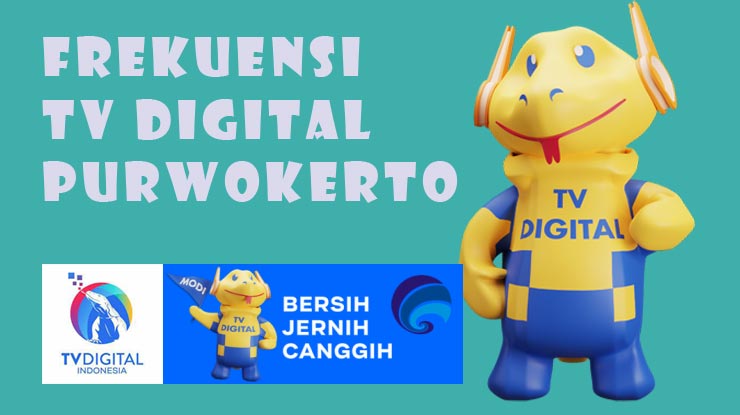 DAFTAR FREKUENSI TV DIGITAL PURWOKERTO