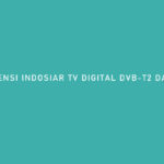 FREKUENSI INDOSIAR TV DIGITAL DVB T2 DAN TELKOM 4