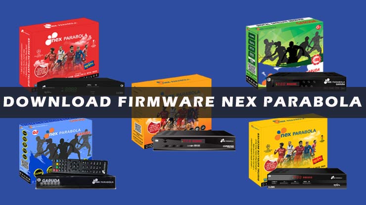 DOWNLOAD FIRMWARE NEX PARABOLA.